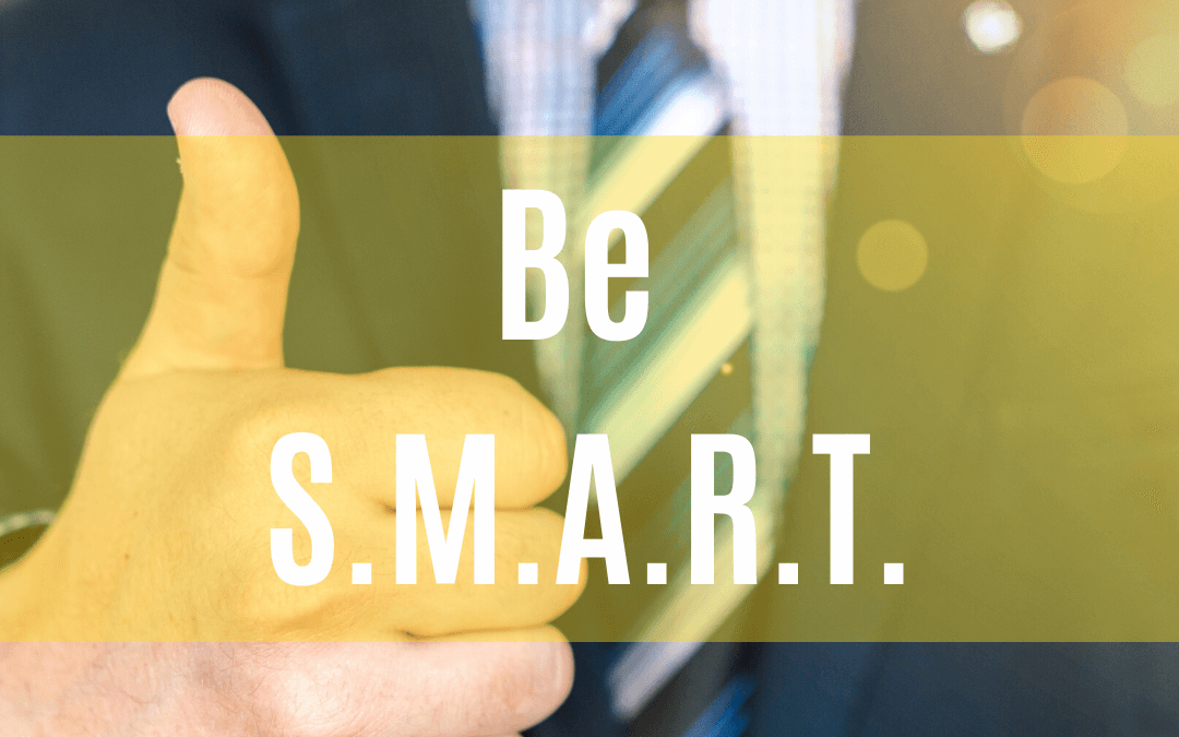 Be S.M.A.R.T.