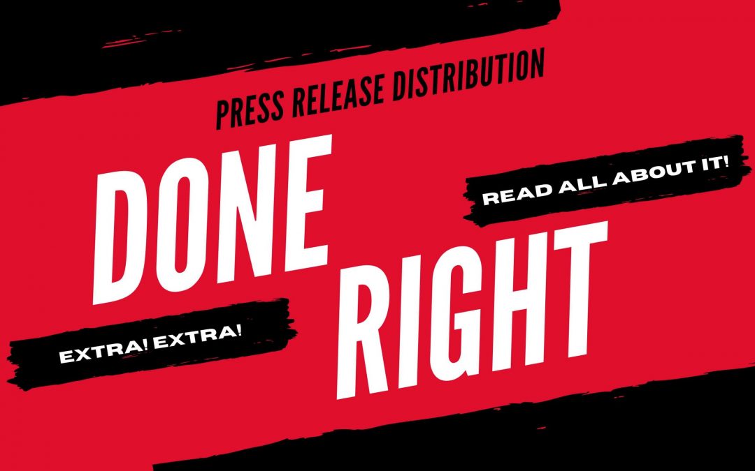 Press Release Distribution: How To Do It Right